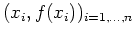 $ (x_i,f(x_i))_{i=1,\ldots,n}$