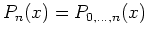 $ P_n(x) = P_{0,\ldots,n}(x)$
