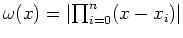 $ \omega(x) = \left\vert \prod_{i=0}^n (x-x_i) \right\vert$