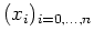 $ (x_i)_{i=0,\ldots,n}$