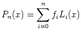 $\displaystyle P_n(x) = \sum_{i=0}^n f_i L_i(x)$