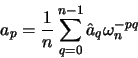\begin{displaymath}
a_p = \frac{1}{n} \sum_{q=0}^{n-1} \hat{a}_q \omega_n^{-pq}
\end{displaymath}
