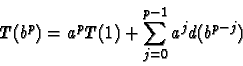 \begin{displaymath}T(b^p) = a^p T(1) + \sum_{j=0}^{p-1} a^j d(b^{p-j})
\end{displaymath}