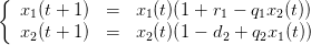 {
  x1(t + 1)  =  x1 (t)(1 + r1 − q1x2 (t))
  x2(t + 1)  =  x2 (t)(1 − d2 + q2x1(t))
