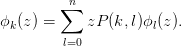          n
        ∑
ϕk(z) =     zP (k, l)ϕl(z).
        l=0
