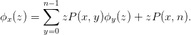         n∑−1
ϕx(z) =     zP (x,y)ϕy(z) + zP (x,n).
        y=0
