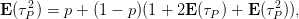 E(τP2) = p + (1 − p)(1 + 2E (τP) + E(τ2P)),
