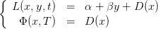{
   L(x, y,t) =   α + βy + D (x )
    Φ (x,T ) =   D (x)

