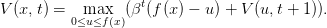 V (x,t) =  max   (βt(f(x) − u) + V (u,t + 1)).
          0≤u≤f(x)
