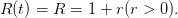 R (t) = R = 1 + r(r > 0).
