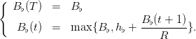 {  B (T)  =   B
    ♭           ♭
   B ♭(t)  =   max {B ♭,h♭ + B♭(t +-1-)}.
                               R
