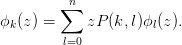          n
        ∑
ϕk(z) =     zP (k, l)ϕl(z).
        l=0

