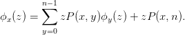         n∑−1
ϕx(z) =     zP (x,y)ϕy(z) + zP (x,n).
        y=0
