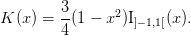          3-     2
K  (x ) = 4(1 − x )I]−1,1[(x).  