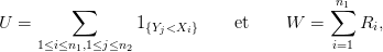          ∑                               ∑n1
U =              1{Yj<Xi }    et    W  =     Ri,
     1≤i≤n1,1≤j≤n2                         i=1
