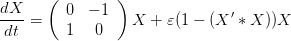 dX    (  0  − 1 )
----=             X +  𝜀(1 − (X ′ ∗ X ))X
dt       1   0
