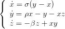 (
{  x˙=  σ(y − x)
   y˙=  ρx − y − xz
(  z˙=  − βz + xy
