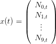        (       )
          N0,t
       |  N1,t |
x (t) = ||    .  ||
       (    ..  )
          N9,t
