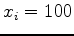 $x_i=100$