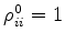 $\rho^0_{ii}=1$