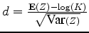 $d=\frac{\E(Z)-\log(K)}{\sqrt{\Var(Z)}}$