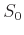 $S_0$