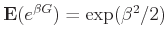 $\E(e^{\beta
G})=\exp(\beta^2/2)$