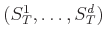 $(S^1_T,\ldots,S^d_T)$