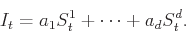 \begin{displaymath}
I_t = a_1 S^1_t + \cdots + a_d S^d_t.
\end{displaymath}