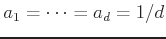 $a_1=\cdots=a_d=1/d$