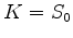 $K=S_0$