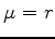 $\mu=r$