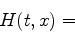 \begin{displaymath}
H(t,x) =
\end{displaymath}