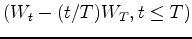 $(W_t -(t/T) W_T,t\leq T)$