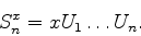 \begin{displaymath}
S^x_n = x U_1\ldots U_n.
\end{displaymath}