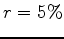$r=5\%$