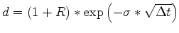 $d = (1+R) * \exp\left(- \sigma * \sqrt{\Delta t}\right)$