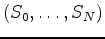 $(S_0,\ldots,S_N)$