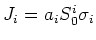 $J_{i}= a_i S^i_0 \sigma_i$