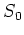 $S_0$