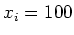 $x_i=100$