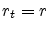 $r_t=r$