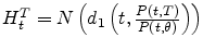 $H^T_t=N\left(d_1\left(t,\frac{P(t,T)}{P(t,\theta)}\right)\right)$