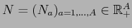 $ N=(N_{a})_{a=1,\ldots, A}
\in {\mathbb{R}}^A_+$