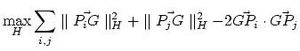 $\displaystyle \max_{H} \sum_{i,j} \parallel \vec{P_i G} \parallel_H ^2 + \parallel \vec{P_j G} \parallel_H ^2 - 2 \vec{GP_i} \cdot \vec{GP_j}$