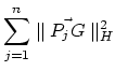 $\displaystyle \sum_{j=1}^{n} \parallel \vec{P_j G} \parallel_H ^2$