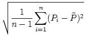 $ \displaystyle
\sqrt{\frac{1}{n-1} \sum_{i=1}^{n} (P_i-\bar{P})^2}$