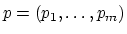 $ p=(p_1,\ldots,p_m)$