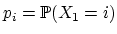 $ p_i=\mathbb{P}(X_1=i)$