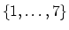 $ \{1,\ldots,7\}$